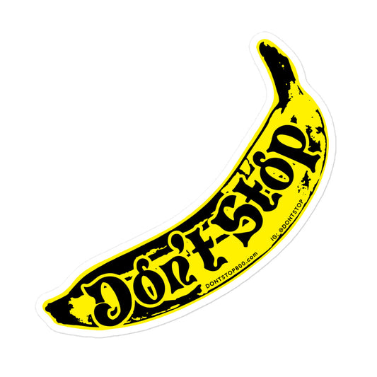 Dont Stop Banana Sticker
